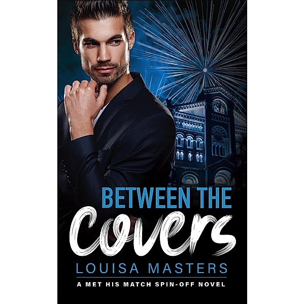 Between The Covers (Met His Match, #3) / Met His Match, Louisa Masters