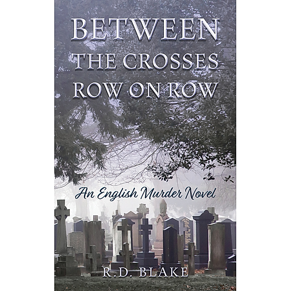 Between The Crosses Row On Row, R. D. Blake