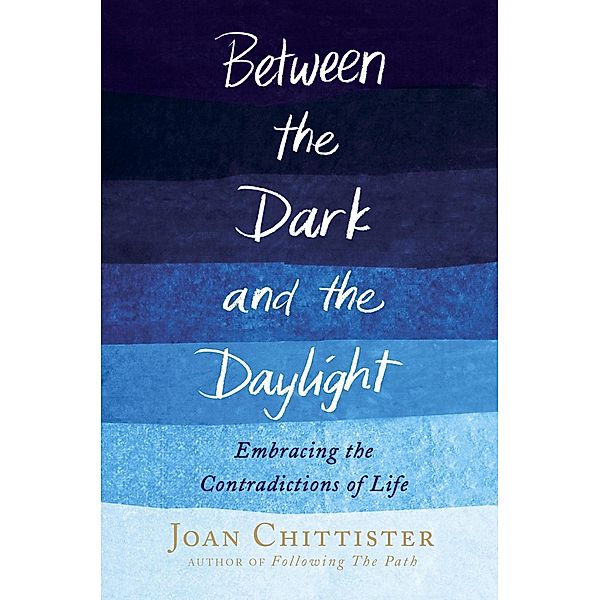 Between the Dark and the Daylight, Joan Chittister