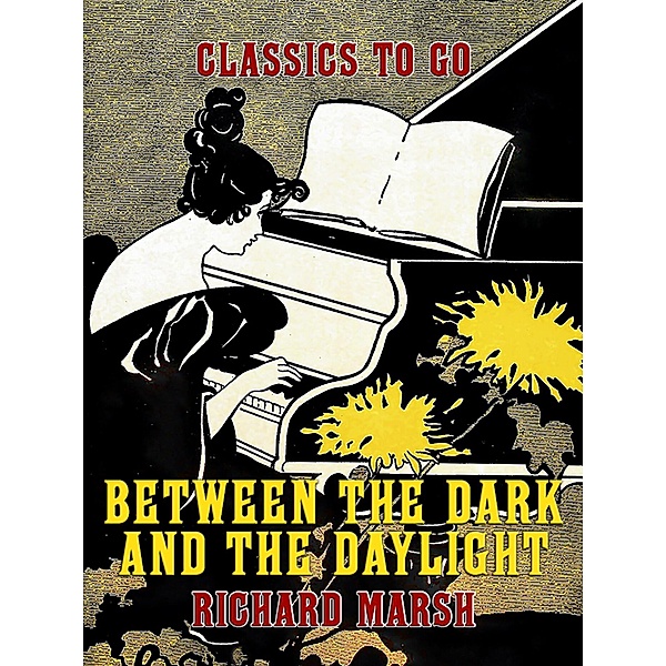 Between the Dark and the Daylight, Richard Marsh