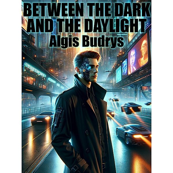 Between the Dark and the Daylight, Algis Budrys