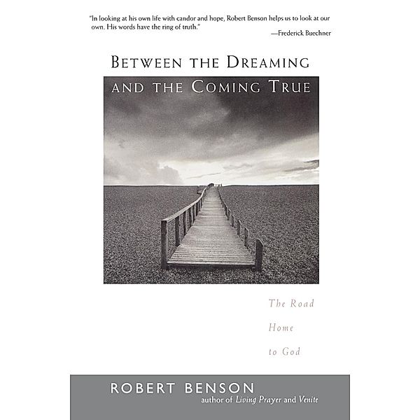 Between the Dreaming and the Coming True, Robert Benson