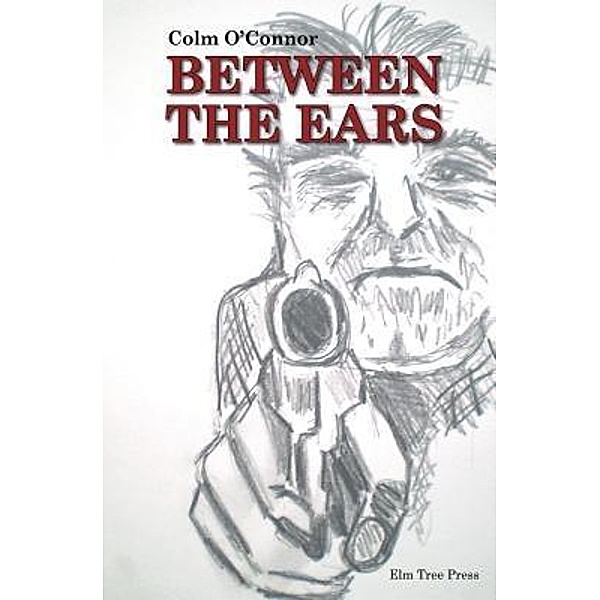 Between the ears / First Edition, Colm O'Connor