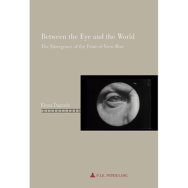 Between the Eye and the World / P.I.E-Peter Lang S.A., Editions Scientifiques Internationales, Dagrada Elena Dagrada
