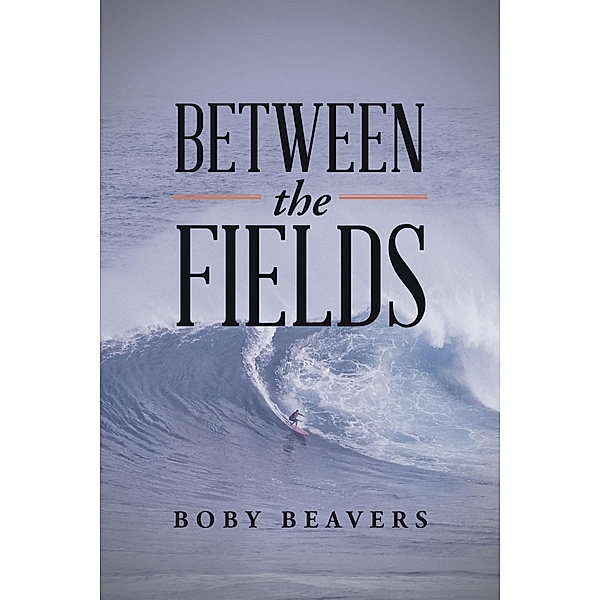 Between the Fields, Boby Beavers