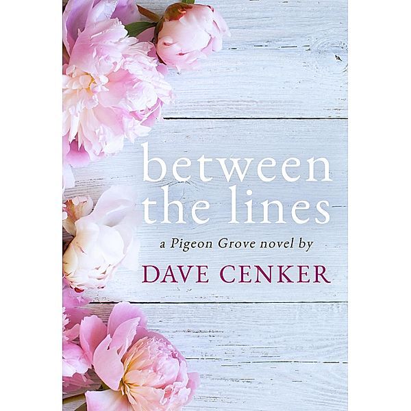 Between the Lines (A Pigeon Grove Novel, #1) / A Pigeon Grove Novel, Dave Cenker