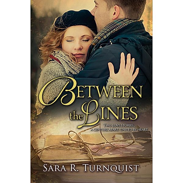 Between the Lines (Across the Years, #2) / Across the Years, Sara R. Turnquist