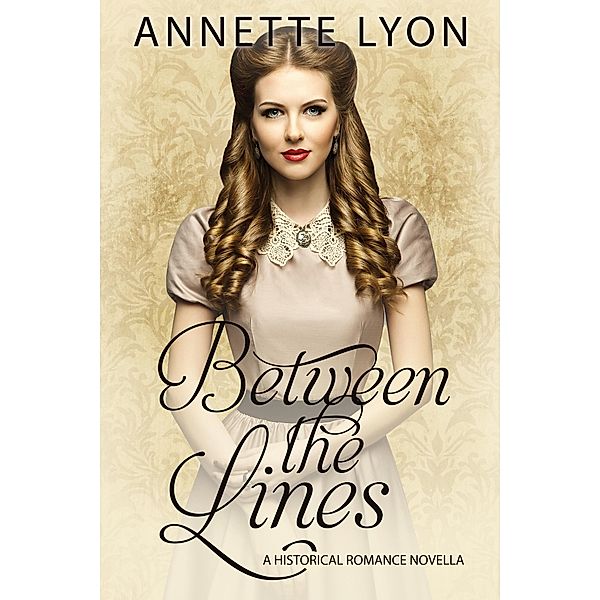 Between the Lines / Annette Lyon, Annette Lyon