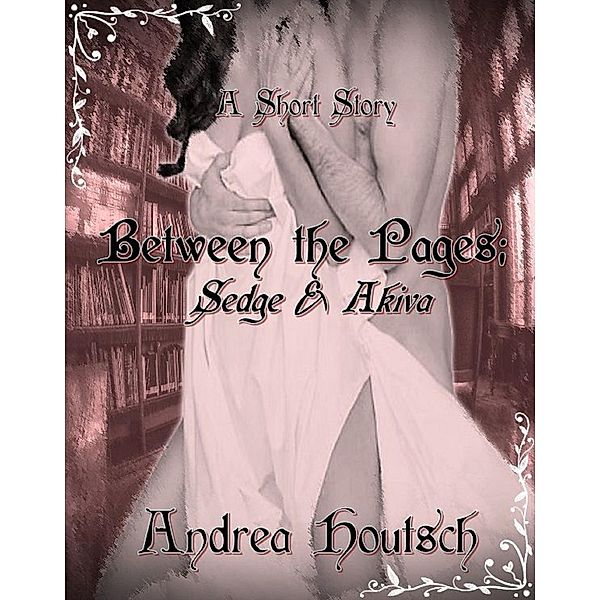 Between the Pages: Sedge and Akiva, Andrea Houtsch