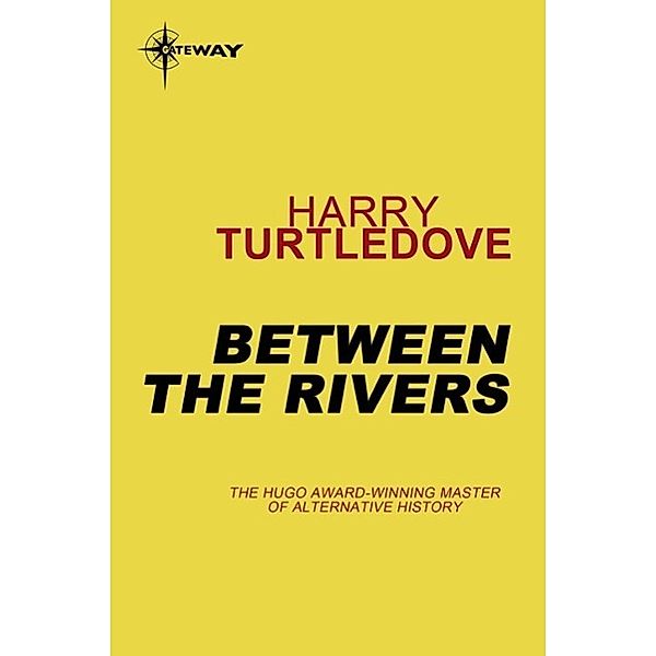 Between the Rivers, Harry Turtledove