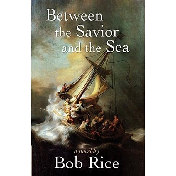 Between the Savior and the Sea, Bob Rice