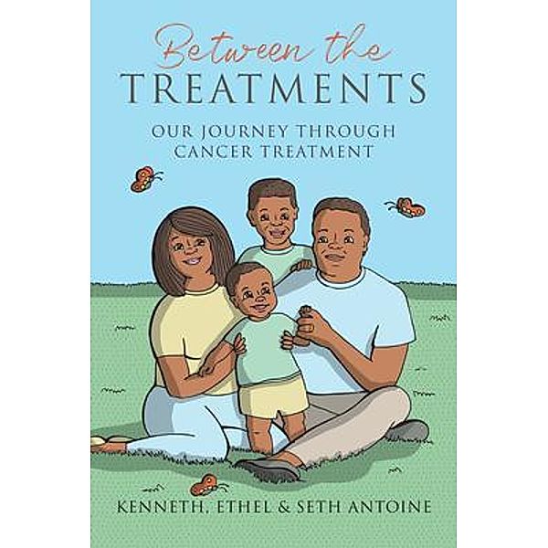 Between the Treatments, Kenneth Wade Antoine, Ethel C Antoine, Seth S Antoine