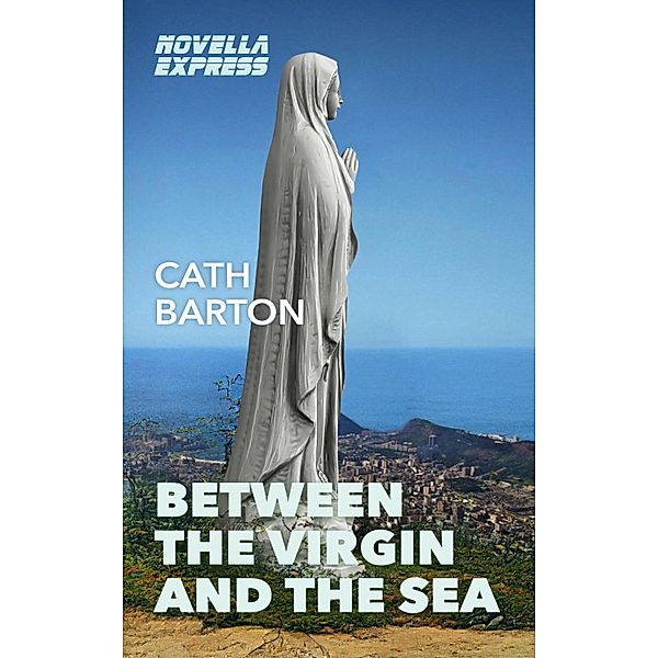 Between the Virgin and the Sea, Cath Barton