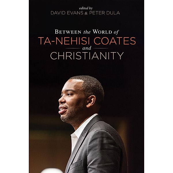 Between the World of Ta-Nehisi Coates and Christianity