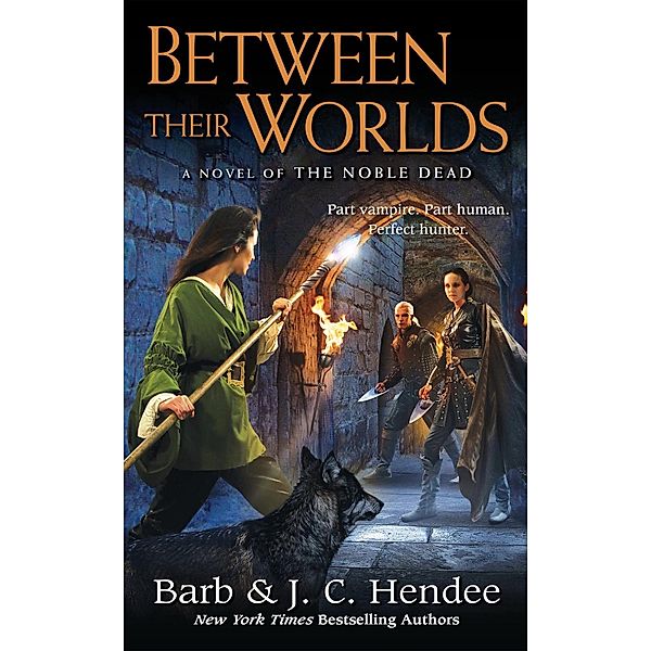 Between Their Worlds / Noble Dead Bd.10, Barb Hendee, J. C. Hendee