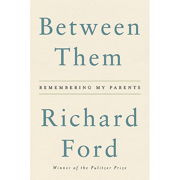 Between Them, Richard Ford