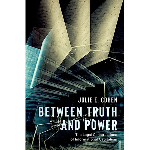 Between Truth and Power, Julie E. Cohen