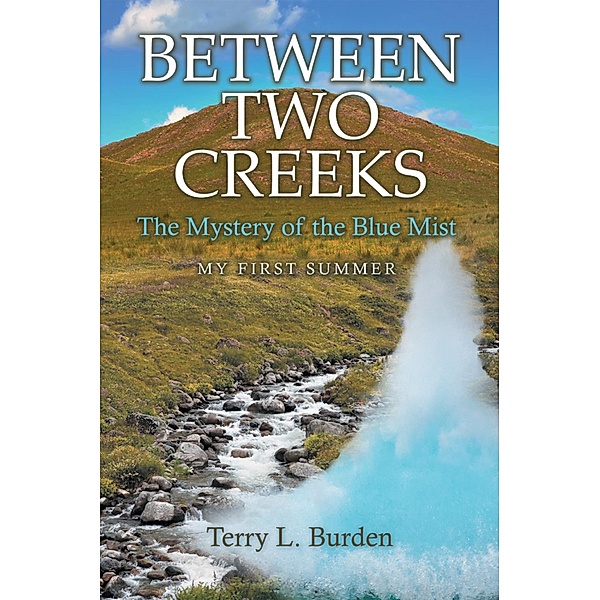 Between Two Creeks, Terry L. Burden