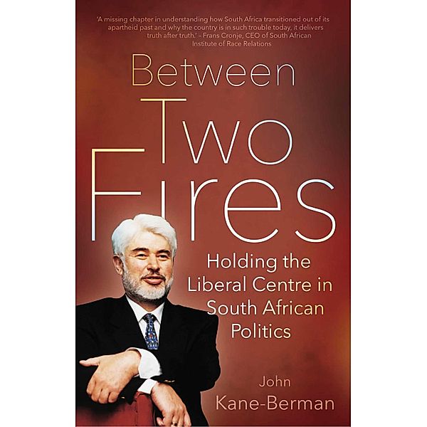 Between Two Fires, John Kane-Berman