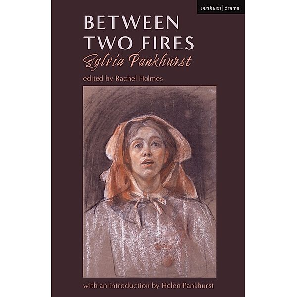 Between Two Fires / Modern Plays, Sylvia Pankhurst