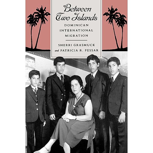 Between Two Islands, Sherri Grasmuck, Patricia R. Pessar