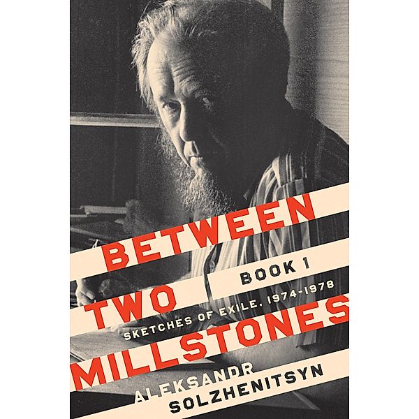 Between Two Millstones, Book 1 / The Center for Ethics and Culture Solzhenitsyn Series, Aleksandr Solzhenitsyn