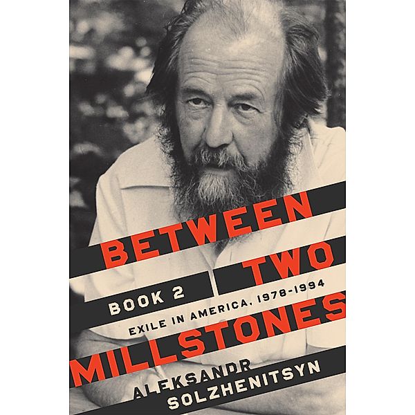 Between Two Millstones, Book 2 / The Center for Ethics and Culture Solzhenitsyn Series, Aleksandr Solzhenitsyn