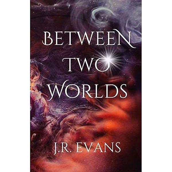 Between Two Worlds, J. R. Evans