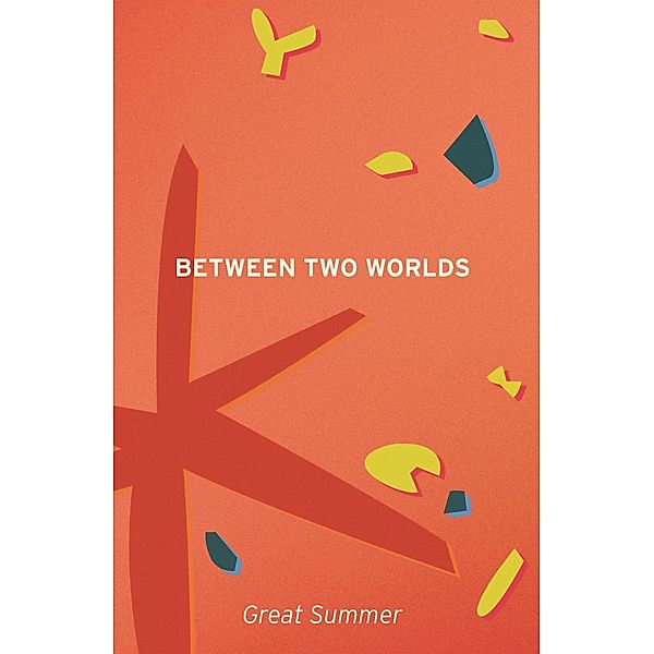 Between Two Worlds, Great Summer