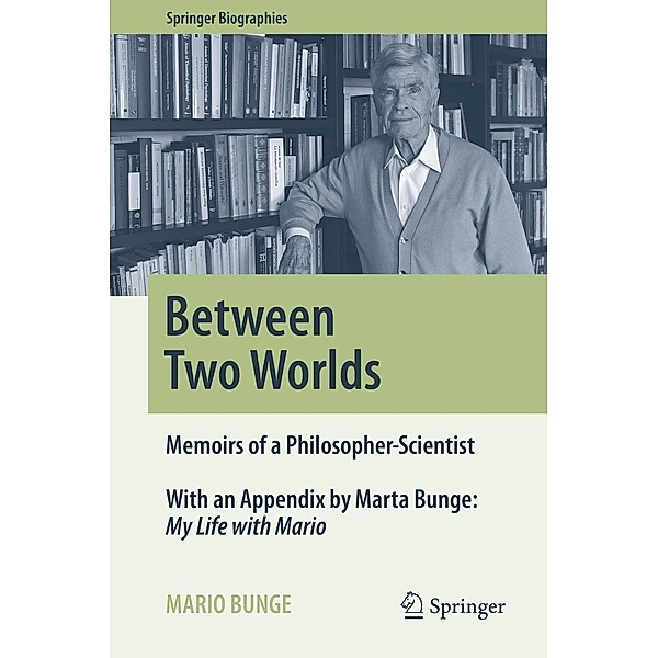 Between Two Worlds / Springer Biographies, Mario Bunge