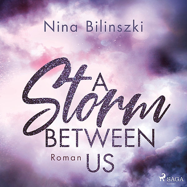 Between Us-Reihe - 3 - A Storm Between Us, Nina Bilinszki