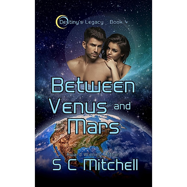 Between Venus and Mars (Destiny's Legacy, #4) / Destiny's Legacy, S. C. Mitchell