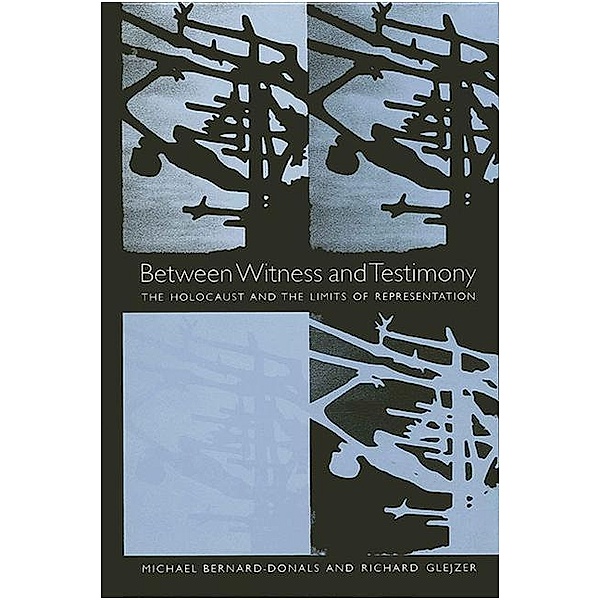 Between Witness and Testimony, Michael Bernard-Donals, Richard Glejzer