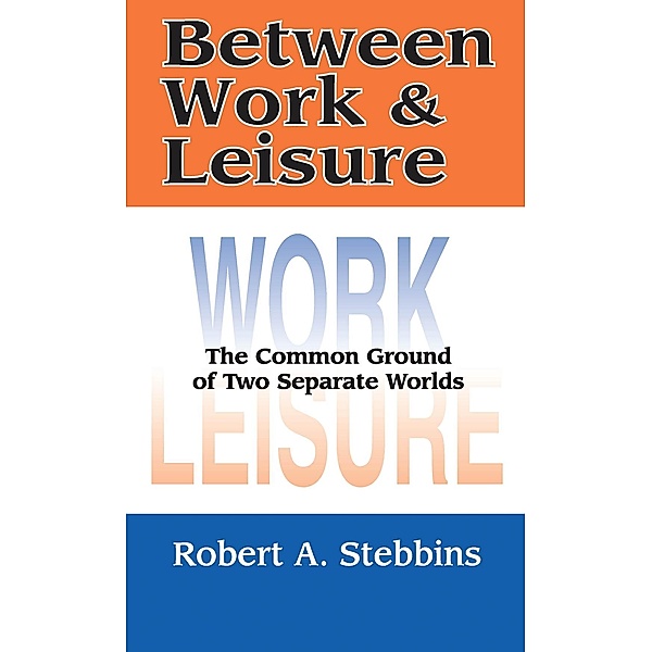 Between Work and Leisure, Robert A. Stebbins