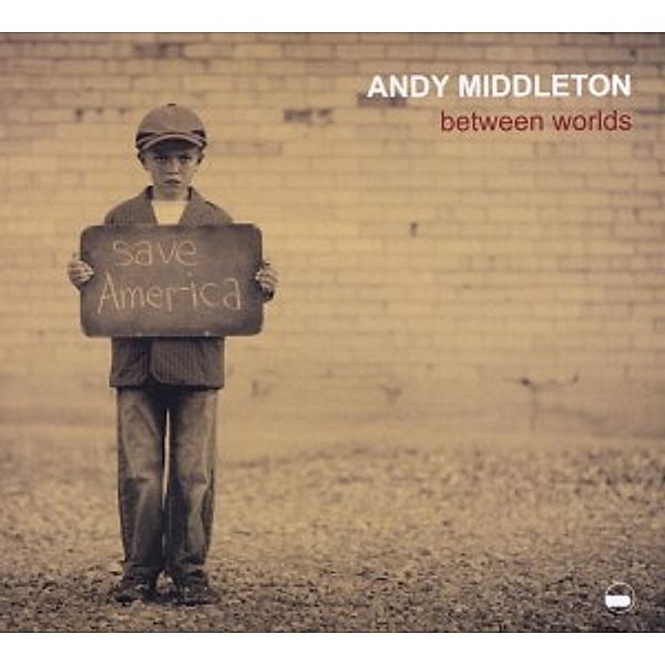 Between Worlds, Andy Middleton