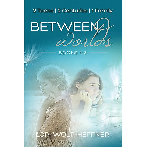 Between Worlds Box Set: 1-3 / Between Worlds, Lori Wolf-Heffner