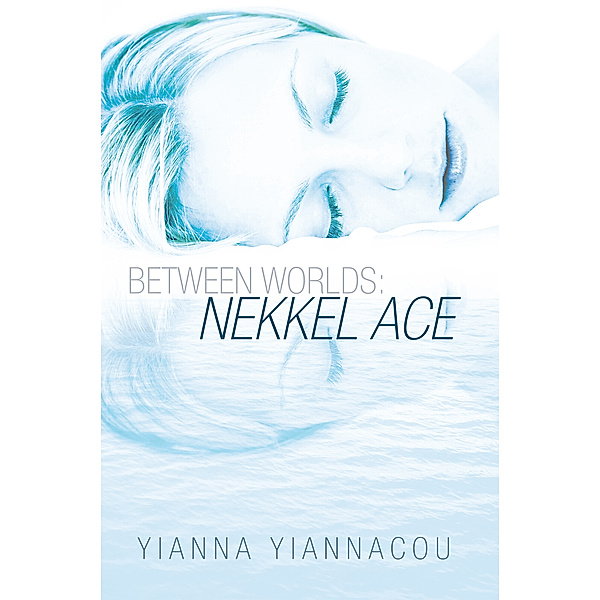 Between Worlds: Nekkel Ace, Yianna Yiannacou
