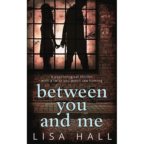 Between You and Me, Lisa Hall