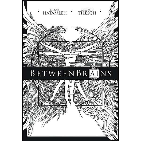 BetweenBrains, Omar Hatamleh, George Tilesch