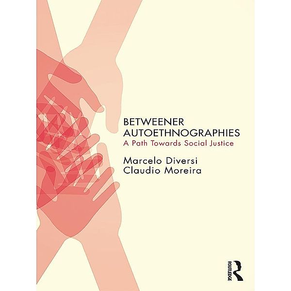 Betweener Autoethnographies, Marcelo Diversi, Claudio Moreira