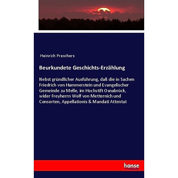 Beurkundete Geschichts-Erzählung, Heinrich Preschers