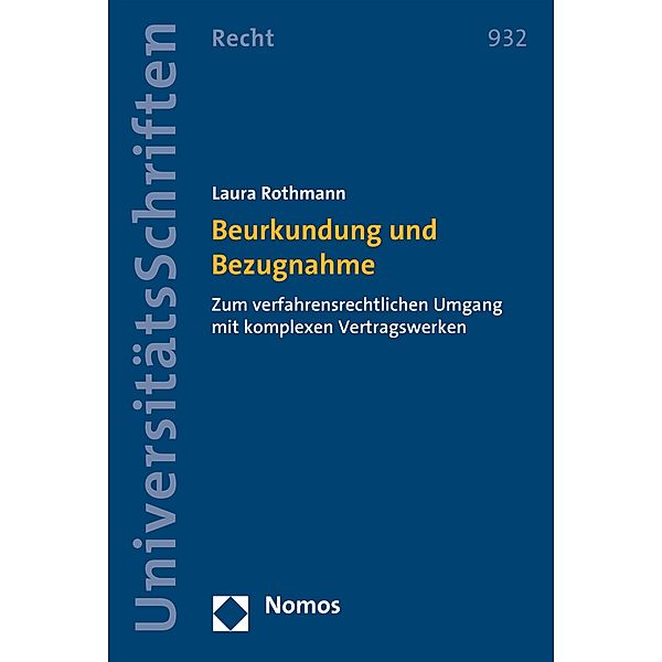 Beurkundung und Bezugnahme / Nomos Universitätsschriften - Recht Bd.932, Laura Rothmann