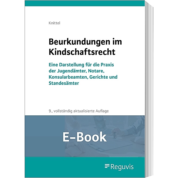 Beurkundungen im Kindschaftsrecht (E-Book), Bernhard Knittel