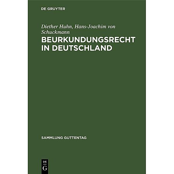 Beurkundungsrecht in Deutschland / Sammlung Guttentag, Diether Huhn, Hans-Joachim von Schuckmann