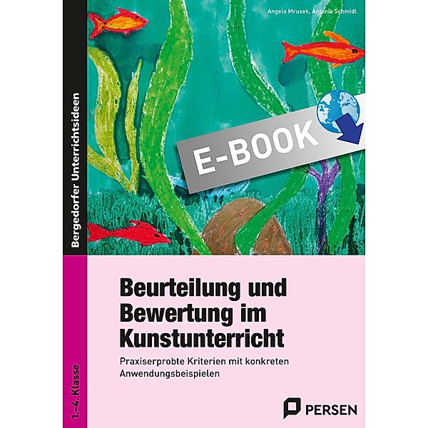 Beurteilung und Bewertung im Kunstunterricht, Angela Mrusek, Antonia Schmidt