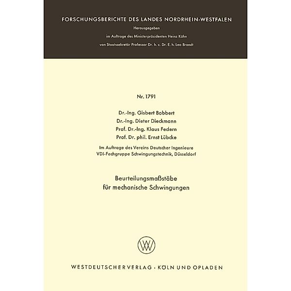 Beurteilungsmassstäbe für mechanische Schwingungen / Forschungsberichte des Landes Nordrhein-Westfalen Bd.1791, Gisbert Bobbert, Dieter Dieckmann, Klaus Federn, Ernst Lübcke