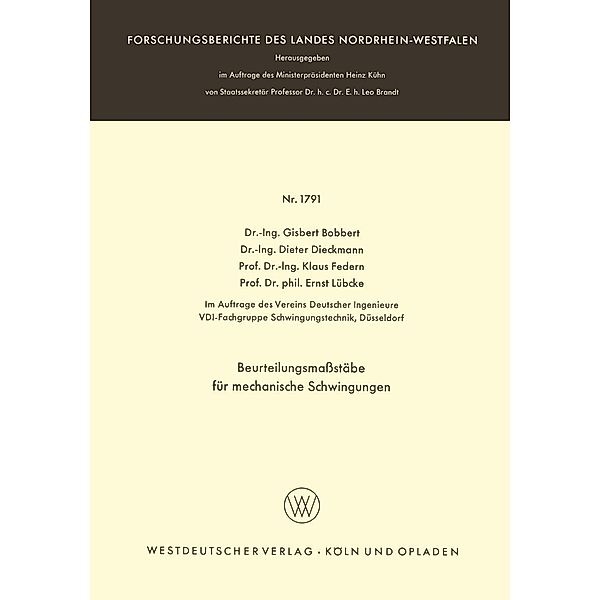 Beurteilungsmaßstäbe für mechanische Schwingungen / Forschungsberichte des Landes Nordrhein-Westfalen Bd.1791, Gisbert Bobbert, Dieter Dieckmann, Klaus Federn, Ernst Lübcke