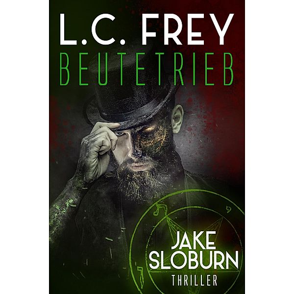 Beutetrieb / Dämonenjäger Jake Sloburn Bd.3, L. C. Frey