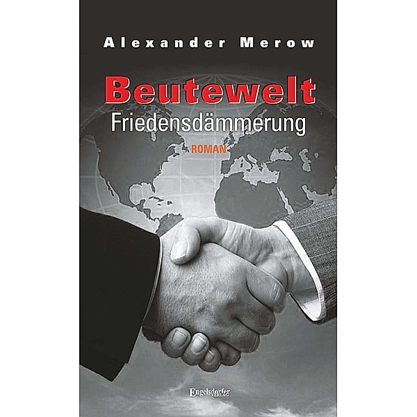 Beutewelt - Friedensdämmerung, Alexander Merow