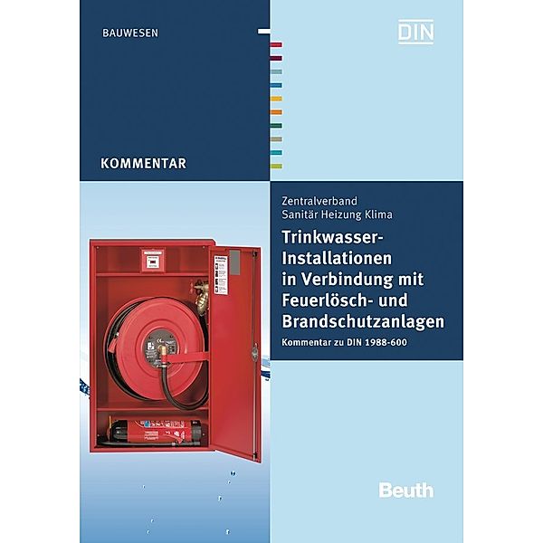 Beuth Kommentar / Trinkwasser-Installationen in Verbindung mit Feuerlösch- und Brandschutzanlagen, Franz-Josef Heinrichs, u. a.